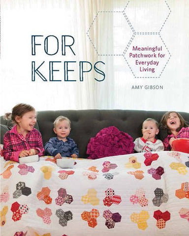 For Keeps: Meaningful Patchwork for Everyday Living