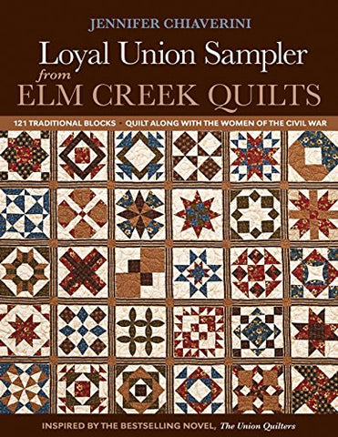Loyal Union Sampler from Elm Creek Quilts: 121 Traditional Blocks - Quilt Along with the Women of the Civil War