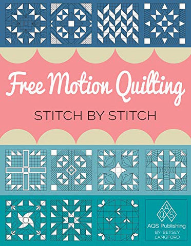 Free Motion Quilting Stitch by Stitch