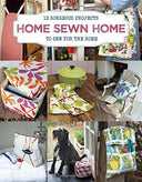 Home Sewn Home: 12 Gorgeous Projects to Sew for the Home