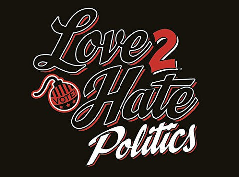 Love 2 Hate: Politics: A Love 2 Hate Expansion