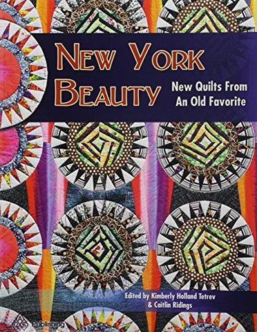 New York Beauty - New Quilts From an Old Favorite