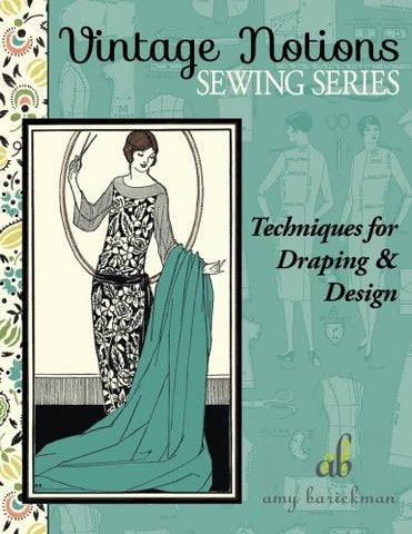 Techniques for Draping and Designing (Vintage Notions Sewing Series)