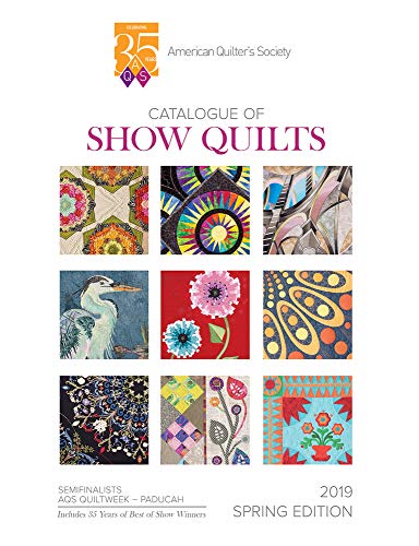 2019 Spring Paducah Catalogue of Show Quilts - 35th Anniv