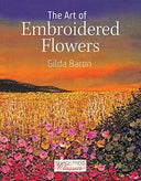 The Art of Embroidered Flowers (Search Press Classics)