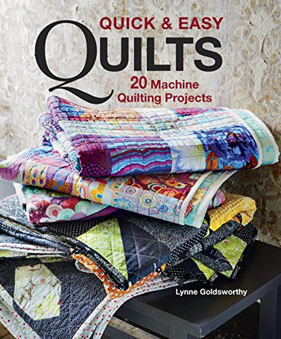 Quick & Easy Quilts: 20 Machine Quilting Projects