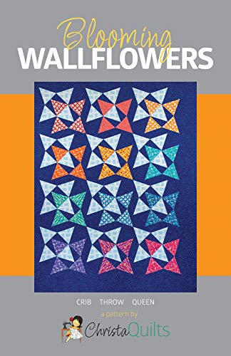 Christa Quilts Blooming Wallflowers Quilt Pattern by Christa Watson