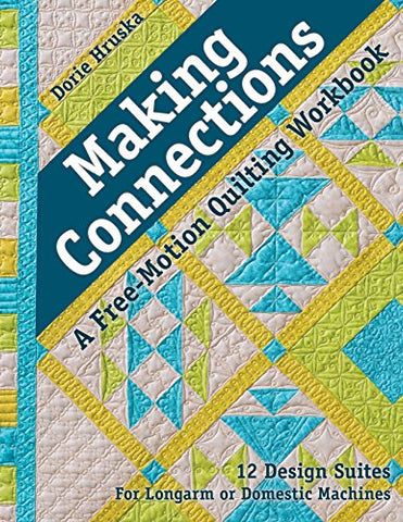 Making Connections?A Free-Motion Quilting Workbook: 12 Design Suites - For Longarm or Domestic Machines