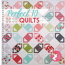 Perfect 10 Quilts From Its Sew Emma: 16 Quilts Featuring the Creative Grids Perfect 10 Ruler