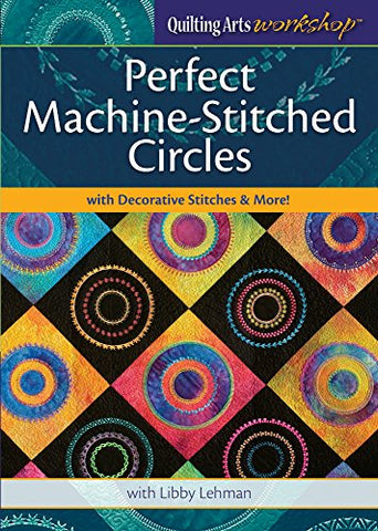 Perfect Machine Stitched Circles With Decorative Stitches & More